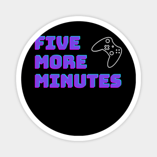 Five More Minutes Gamer Gift Magnet